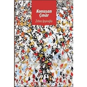 Konuşan Çınar - Zehra İpşiroğlu