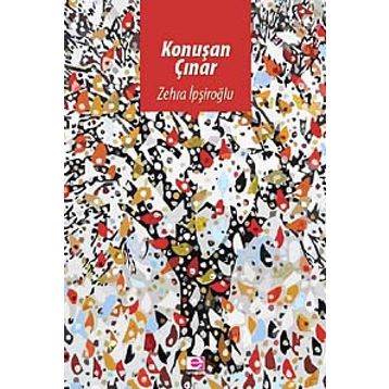 Konuşan Çınar - Zehra İpşiroğlu