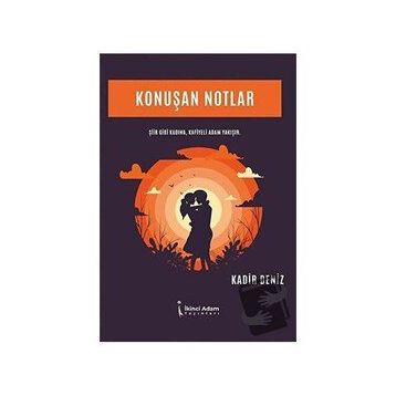 Konuşan Notlar Kadir Deniz