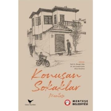 Konuşan Sokaklar Menteşe Mustafa Gökçe