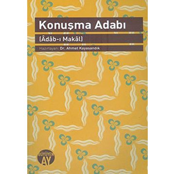 KONUŞMA ADABI (ADAB- I MAKAL) - GENEL