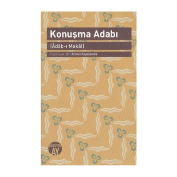 KONUŞMA ADABI (ADAB- I MAKAL) - GENEL