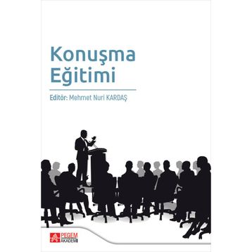 Konuşma Eğitimi - Pegem Akademi Yayıncılık
