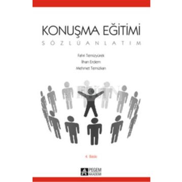 KONUŞMA EĞİTİMİ (SÖZLÜ ANLATIM) - FAHRI TEMİZYÜREK;İLHAN ERDEM;MEHMET TEMIZKAN