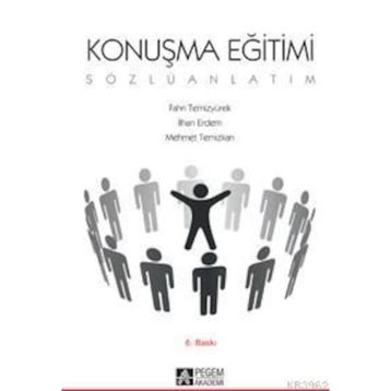 KONUŞMA EĞİTİMİ (SÖZLÜ ANLATIM) - FAHRI TEMİZYÜREK;İLHAN ERDEM;MEHMET TEMIZKAN