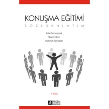 KONUŞMA EĞİTİMİ (SÖZLÜ ANLATIM) - FAHRI TEMİZYÜREK;İLHAN ERDEM;MEHMET TEMIZKAN