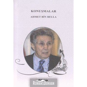 Konuşmalar - Ahmet Bin Bella