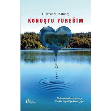 Konuştu Yüreğim - Hatice Kılınç