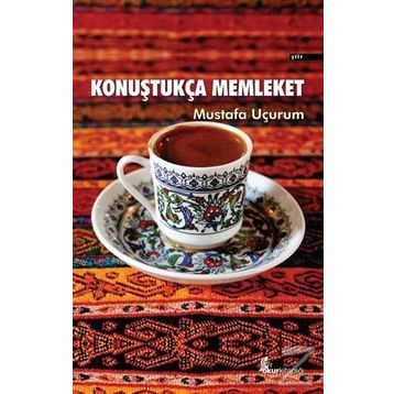 Konuştukça Memleket - Mustafa Uçurum