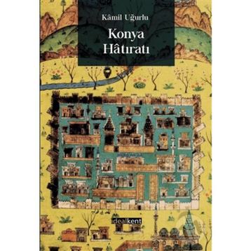 Konya Hatıratı - Kamil Uğurlu