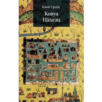 Konya Hatıratı - Kamil Uğurlu