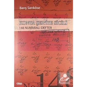 KONYA ŞER'İYE SICILI 148 NUMARALI DEFTER - BARIŞ SARIKÖSE