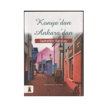 KONYA´DAN ANKARA´DAN - ÜLKÜ KARATAY
