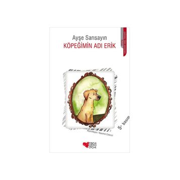 KÖPEĞIMIN ADI ERIK - AYŞE SARISAYIN