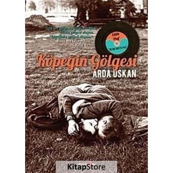 KÖPEĞİN GÖLGESİ - ARDA USKAN
