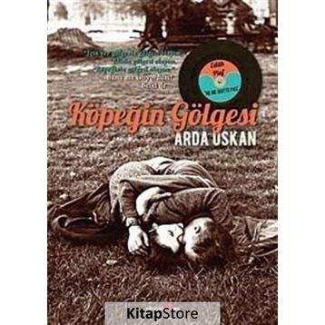 KÖPEĞİN GÖLGESİ - ARDA USKAN