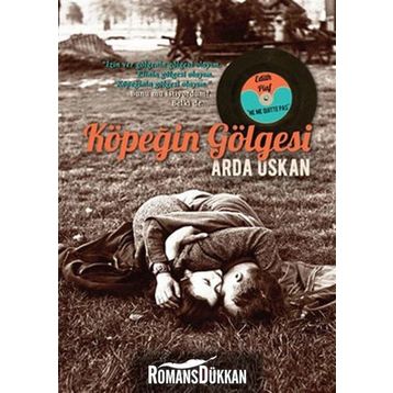 KÖPEĞİN GÖLGESİ - ARDA USKAN