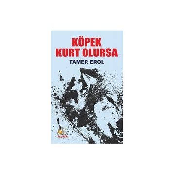 Köpek Kurt Olursa Tamer Erol