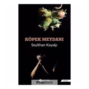 Köpek Meydanı - Seyithan Kayalp