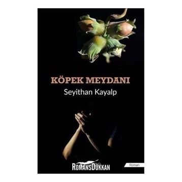 Köpek Meydanı - Seyithan Kayalp