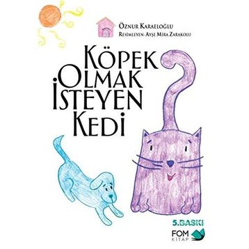 Köpek Olmak İsteyen Kedi - Öznur Karaeloğlu