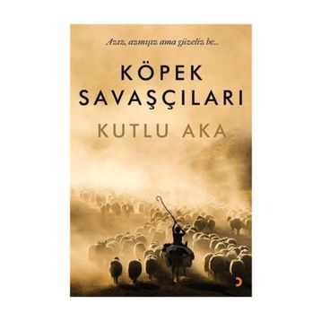 Köpek Savaşçıları - Kutlu Aka