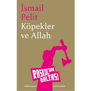 KÖPEKLER VE ALLAH - İSMAİL PELIT