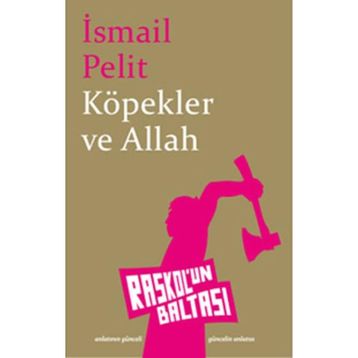 KÖPEKLER VE ALLAH - İSMAİL PELIT