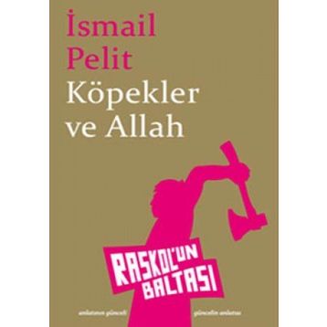 KÖPEKLER VE ALLAH - İSMAİL PELIT