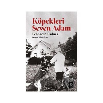 Köpekleri Seven Adam - Leonardo Padura