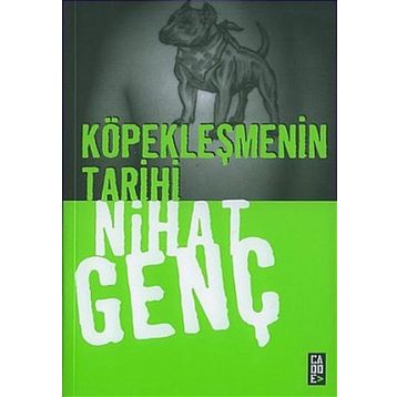 KÖPEKLEŞMENİN TARIHI - NIHAT GENÇ