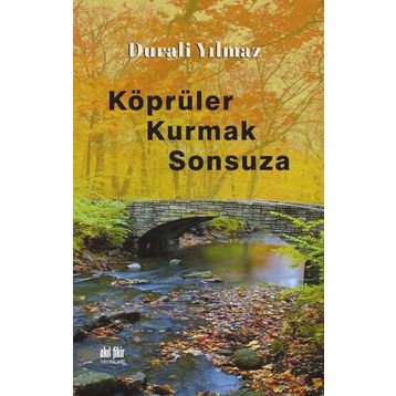 Köprüler Kurmak Sonsuza - Durali Yılmaz