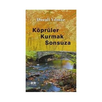 Köprüler Kurmak Sonsuza - Durali Yılmaz
