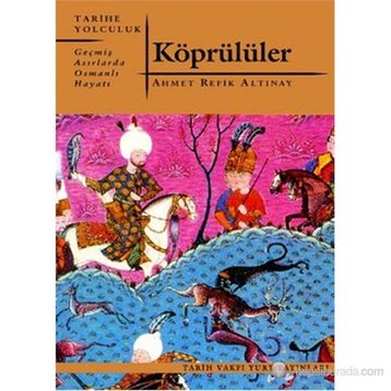 Köprülüler - ahmed refik altinay