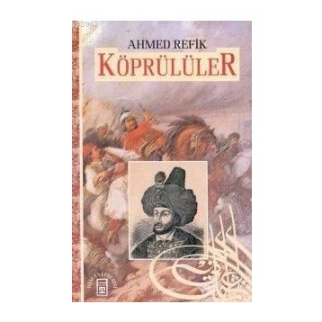 KÖPRÜLÜLER - AHMET REFIK ALTINAY