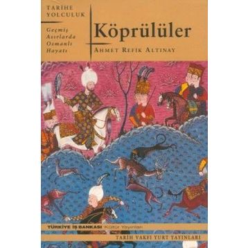 KÖPRÜLÜLER - AHMET REFIK ALTINAY