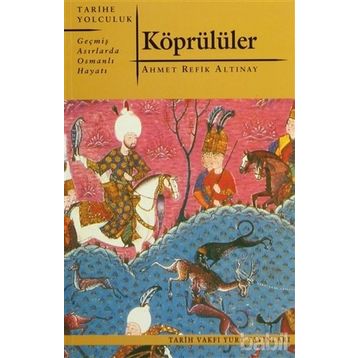 KÖPRÜLÜLER - AHMET REFIK ALTINAY