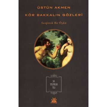 KÖR BAKKALIN GÖZLERİ - ÜSTÜN AKMEN