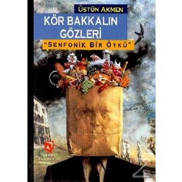 KÖR BAKKALIN GÖZLERİ - ÜSTÜN AKMEN