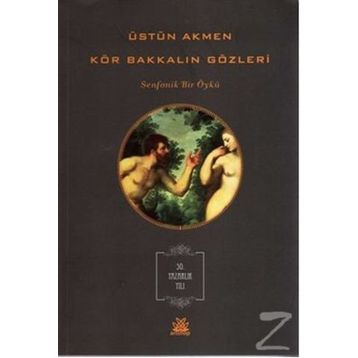 KÖR BAKKALIN GÖZLERİ - ÜSTÜN AKMEN