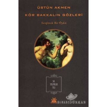 KÖR BAKKALIN GÖZLERİ - ÜSTÜN AKMEN