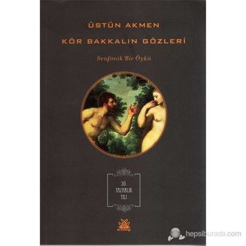 KÖR BAKKALIN GÖZLERİ - ÜSTÜN AKMEN