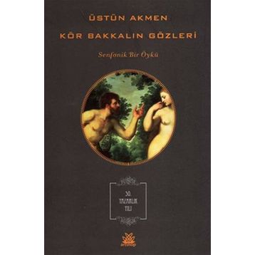 KÖR BAKKALIN GÖZLERİ - ÜSTÜN AKMEN