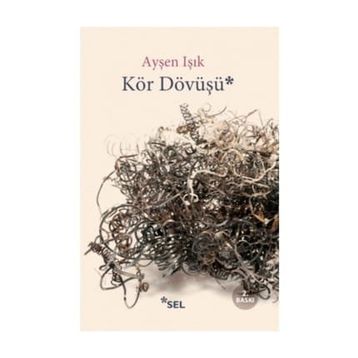Kör Dövüşü - Ayşen Işık