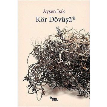Kör Dövüşü - Ayşen Işık