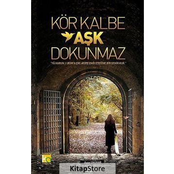 Kör Kalbe Aşk Dokunmaz - Ayşe Ünüvar