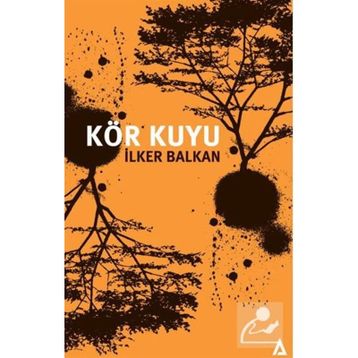 KÖR KUYU - İLKER BALKAN