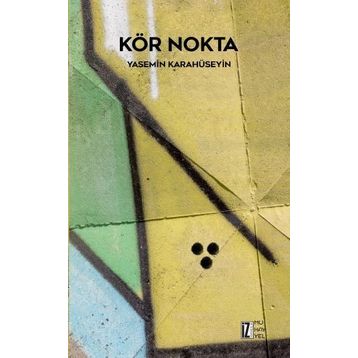 Kör Nokta - Yasemin Karahüseyin