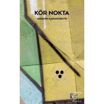 Kör Nokta - Yasemin Karahüseyin