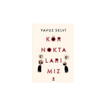 Kör Noktalarımız Yavuz Selvi